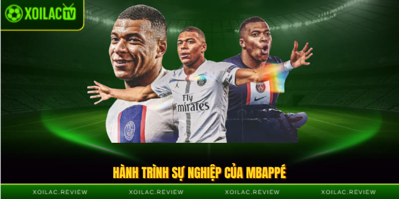 Hành trình sự nghiệp của Mbappé